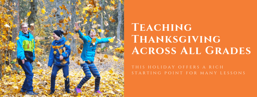 Teaching Thanksgiving Across All Grades